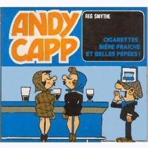 Andy Capp : Tome 1, Cigarettes, bière fraîche et belles pépées !