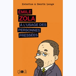 À l'usage des personnes pressées, Emile Zola