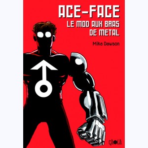 Ace-face - Les Aventures de Jack & Max, Le mod aux bras de métal