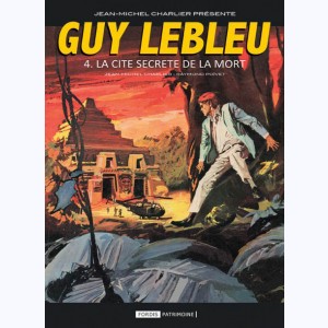 Guy Lebleu : Tome 4, La Cité secrète de la mort