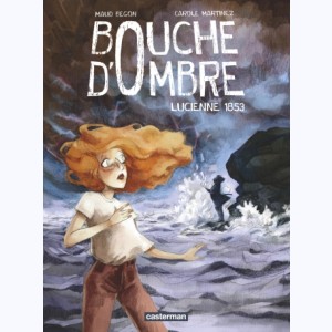 Bouche d'ombre : Tome 3, Lucienne 1853