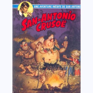 Les Aventures du Commissaire San-Antonio : Tome 7, San-Antonio Crusoë