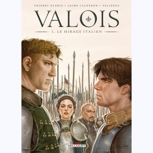Valois : Tome 1, Le Mirage italien