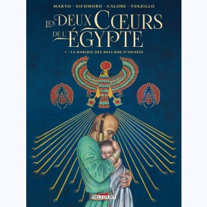 Les Deux Coeurs de l'Égypte : Tome 1, La barque des milliers d'années