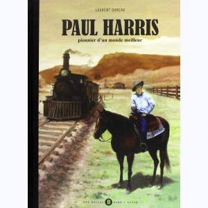Paul Harris, Pionnier d'un monde meilleur