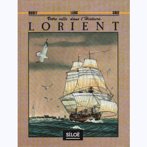 Lorient, Votre ville dans l'histoire
