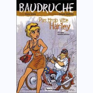 Baudruche : Tome 1, Pas trop vite Harley