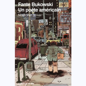 Fante Bukowski : Tome 2, un poète américain