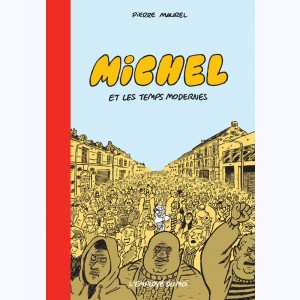 Michel (Maurel), et les temps modernes