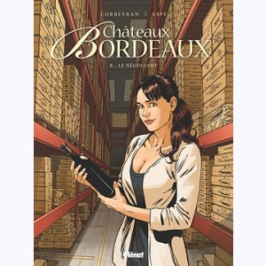 Châteaux Bordeaux : Tome 8, Le Négociant