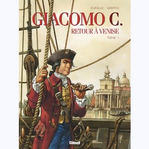 Giacomo C. - Retour à Venise : Tome 1