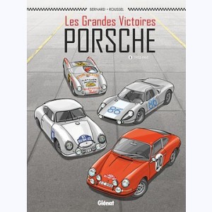 Les Grandes victoires Porsche : Tome 1, 1952-1968