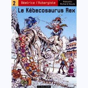 Béatrice l'aubergiste : Tome 2, Le Kébecosaurus Rex