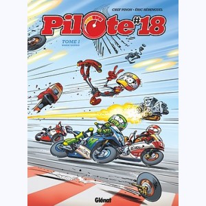 Pilote #18 : Tome 1, Warm'Oupsss