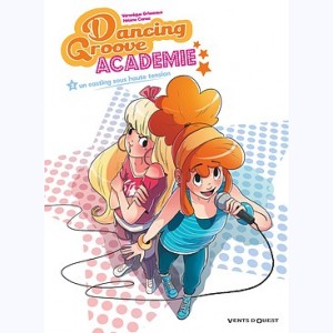 Dancing Groove Academie : Tome 2, Un casting sous haute tension