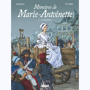 Mémoires de Marie-Antoinette : Tome 2, Révolution