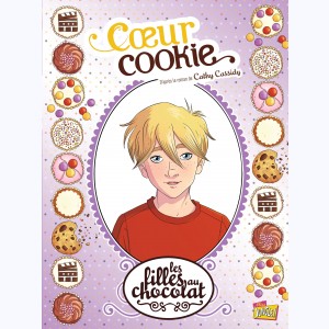 Les filles au chocolat : Tome 6, Coeur Cookie