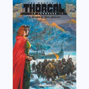 La Jeunesse de Thorgal : Tome 6, Le drakkar des glaces