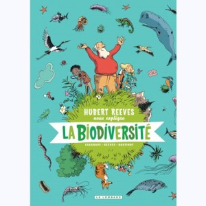 Hubert Reeves nous explique : Tome 1, La biodiversité