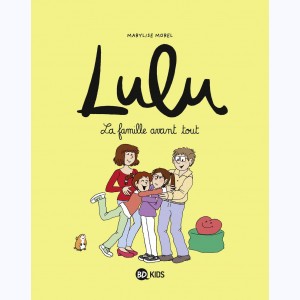 Lulu (Morel) : Tome 6, La famille avant tout !