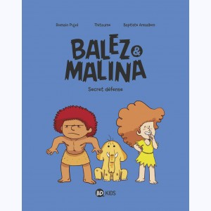 Balez & Malina : Tome 2, Secret défense