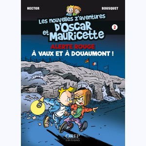 Les nouvelles z'aventures d'Oscar et Mauricette : Tome 2, Alerte rouge à Vaux et à Douaumonmt