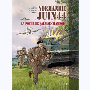 Normandie juin 44 : Tome 6, La Poche de Falaise-Chambois