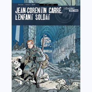 Jean-Corentin Carré, l'enfant soldat : Tome 3, 1917 - 1918