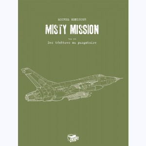 Misty mission : Tome 3, Des ténèbres au purgatoire : 