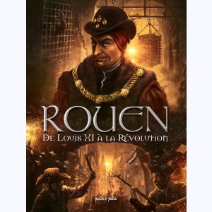 Rouen : Tome 3, De Louis XI à la Révolution