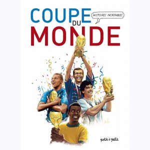 Histoires incroyables, de la Coupe du Monde : 