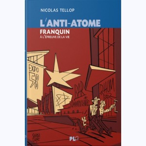 21 : L'Anti-Atome, Franquin à l'épreuve de la Vie