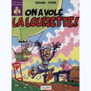 Les mésaventures du Chevalier de Maison-Blanche : Tome 5, On a volé la Louisette !