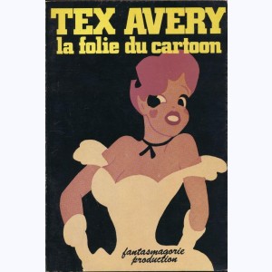 Tex Avery, la folie du cartoon