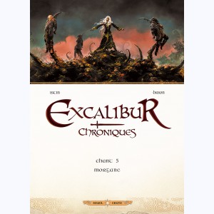 Excalibur - Chroniques : Tome 5, Morgane