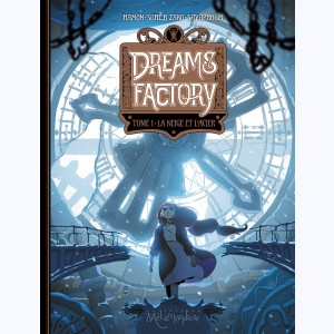 Dreams Factory : Tome 1, La Neige et l'Acier
