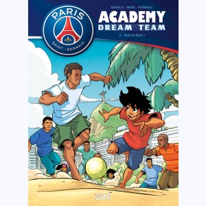 PSG Academy : Tome 2, Dream Team - Paris do Brasil !