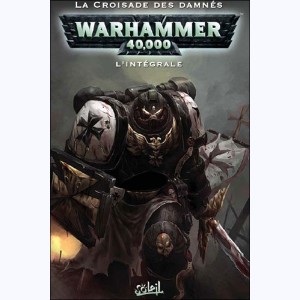 Warhammer 40,000 : Tome (1 & 2), La croisade des damnés - L'intégrale
