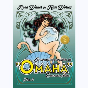 Les mésaventures de Omaha : Tome 2, Les Aventures Complètes de Omaha, danseuse féline