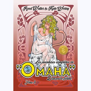 Les mésaventures de Omaha : Tome 3, Les Aventures Complètes de Omaha, danseuse féline
