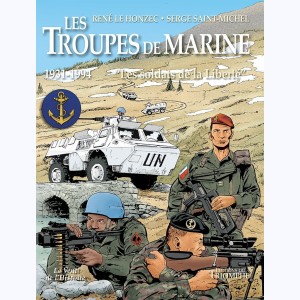 Les troupes de marine : Tome 3, Soldats de la liberté (1931-1993)
