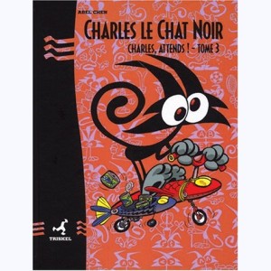 Charles le Chat Noir : Tome 3, Charles, attends!
