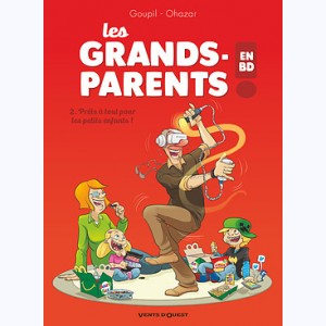 Les Grands-Parents en BD : Tome 2, Prêts à tout pour les petits enfants !