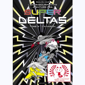 L'Extrabouriffante aventure des Super Deltas : Tome 2, L'Invasion