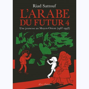 L'Arabe du futur : Tome 4, Une jeunesse au Moyen-Orient (1987-1992)