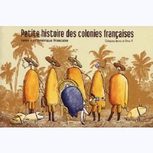 Petite histoire des colonies françaises : Tome 1, L'Amérique française