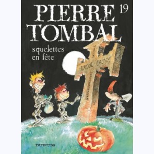 Pierre Tombal : Tome 19, Squelettes en fête