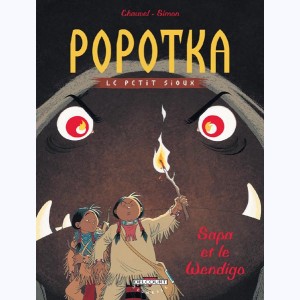 Popotka le petit sioux : Tome 2, Sapa et le Wendigo