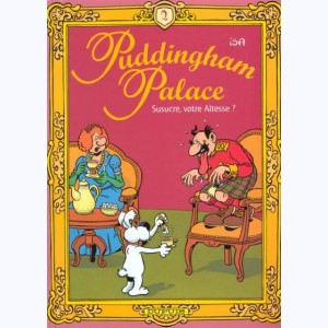 Puddingham Palace : Tome 2, Susucre, votre altesse ?