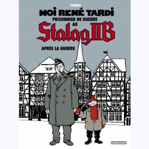 Moi, René Tardi, prisonnier de guerre au Stalag II B : Tome 3, Après la guerre